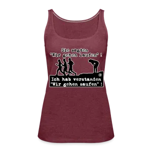 Sie sagten Wir gehen laufen ... - Frauen Premium Tank Top