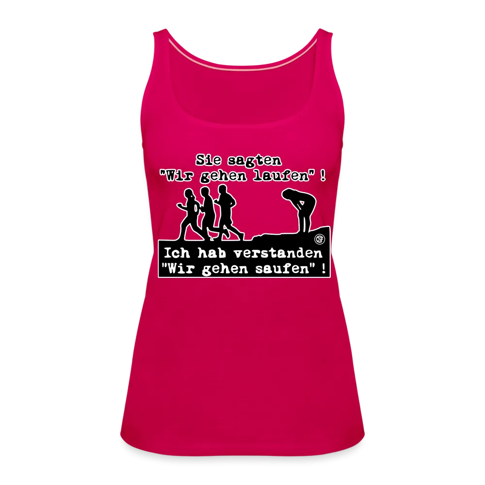 Sie sagten Wir gehen laufen ... - Frauen Premium Tank Top